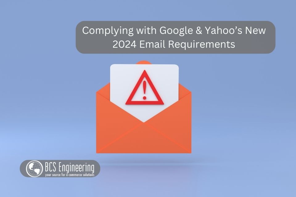 Complying with Google & Yahoo’s New 2024 Email Requirements