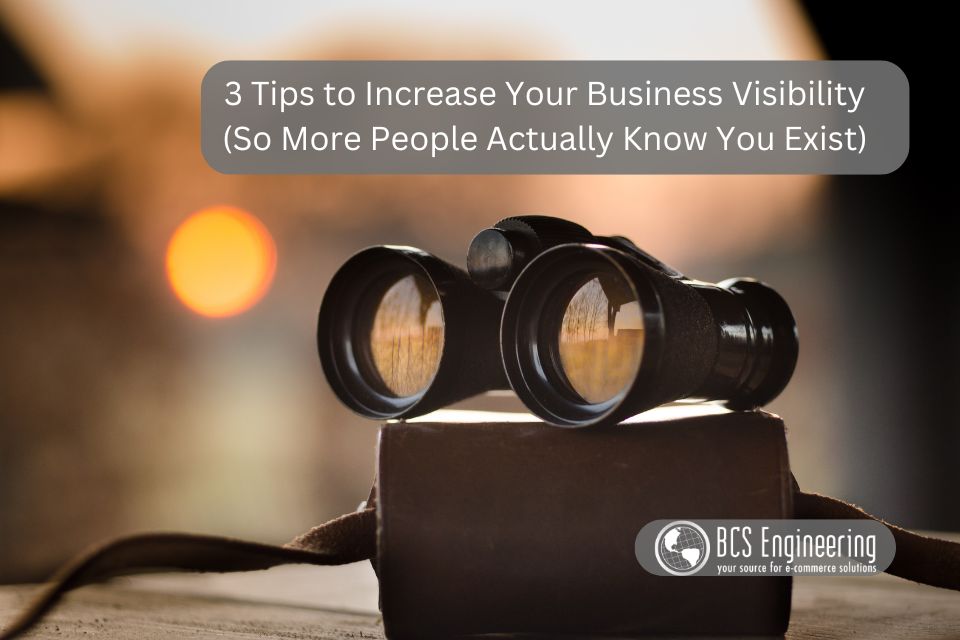 3 Tips to Increase Your Business Visibility (So More People Actually Know You Exist)