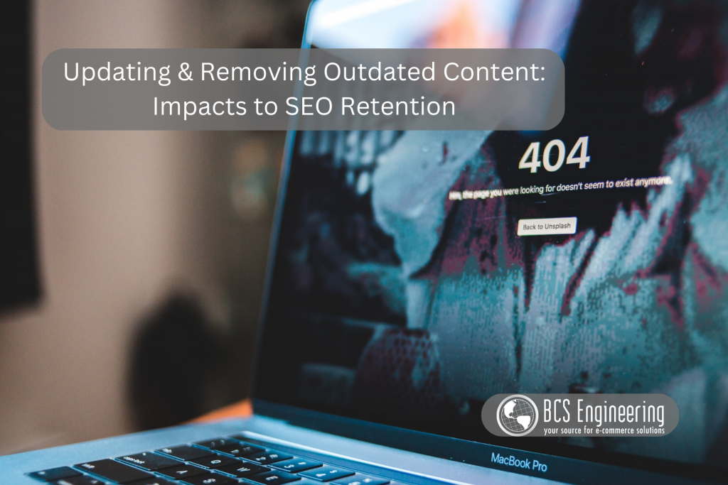 Updating & Removing Outdated Content: Impacts to SEO Retention 