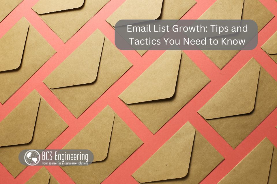 Email List Growth: Tips and Tactics You Need to Know