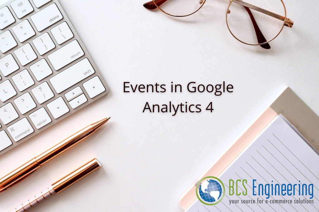 Events In Google Analytics 4 BCS Engineering Events In Google Analytics 4 BCS Engineering