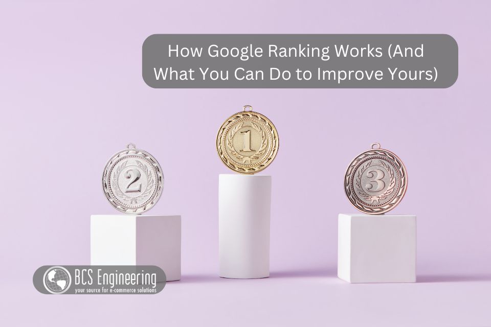 How Google Ranking Works (And What You Can Do to Improve Yours)