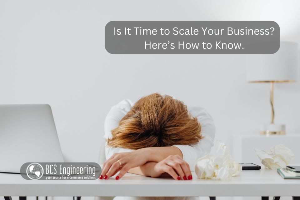 Is It Time to Scale Your Business? Here’s How to Know.