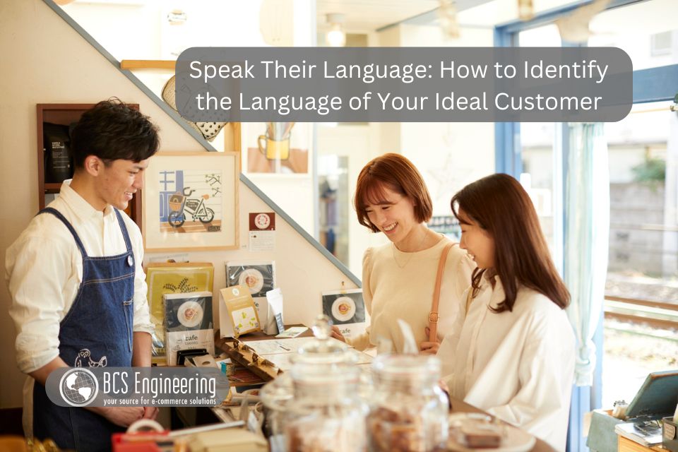 Speak Their Language: How to Identify the Language of Your Ideal Customer
