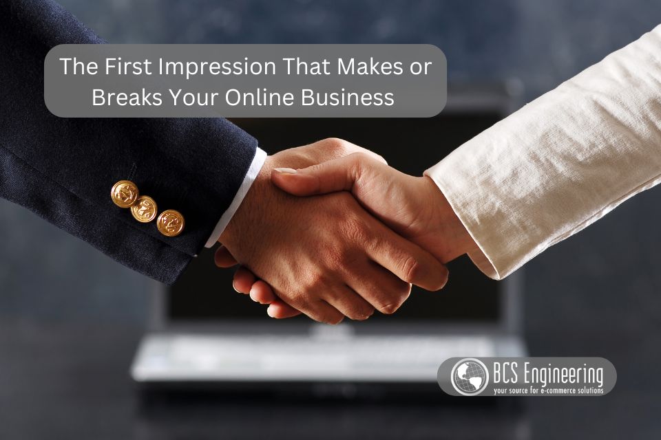 The First Impression That Makes or Breaks Your Online Business