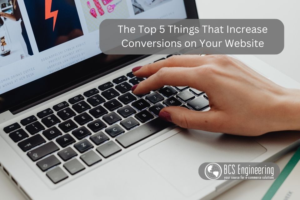 How to Increase Website Conversions: 5 Things Every High-Converting Site Does