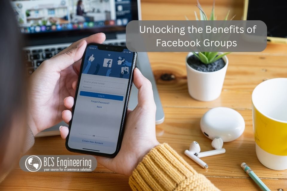 Unlocking the Benefits of Facebook Groups